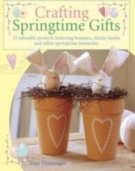 Crafting Springtime Gifts: 25 Adorable Projects