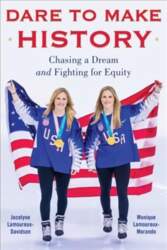 Dare to Make History: Chasing a