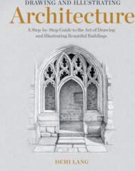 Drawing and Illustrating Architecture : A