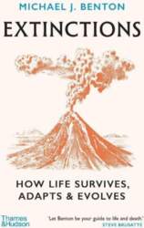 Extinctions: How Life Survives, Adapts and