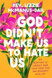 God Didnt Make Us to Hate