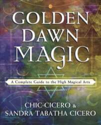 Golden Dawn Magic: A Complete Guide