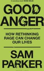 Good Anger: How Rethinking Rage Can