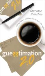 Guesstimation 2.0: Solving Today`s Problems