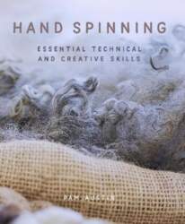 Hand Spinning: Essential Technical and Creative