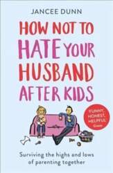 How Not to Hate Your Husband