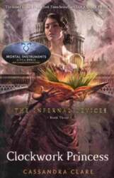 Infernal Devices 3: Clockwork Princess: Clockwork