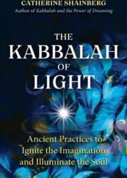 Kabbalah of Light: Ancient Practices to
