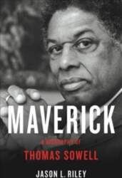 Maverick: A Biography of Thomas Sowell