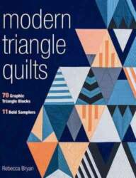 Modern Triangle Quilts: 70 Graphic Triangle