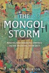 Mongol Storm: Making and Breaking Empires