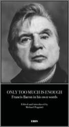 Only Too Much Is Enough: Francis