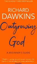 Outgrowing God: A Beginner`s Guide