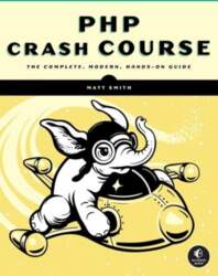 PHP Crash Course: The Complete, Modern