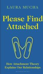 Please Find Attached: How Attachment Theory