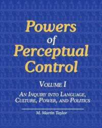 Powers of Perceptual Control, Volume I: