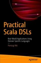 Practical Scala DSLs: Real-World Applications Using