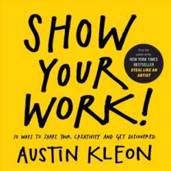 Show Your Work!: 10 Ways