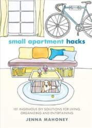 Small Apartment Hacks: 101 Ingenious DIY