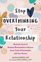 Stop Overthinking Your Relationship: Break the