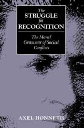 Struggle for Recognition: The Moral Grammar