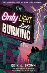 The Only Light Left Burning: The