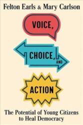 Voice, Choice, and Action: The Potential