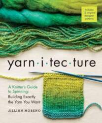 Yarnitecture: A Knitter`s Guide to Spinning: