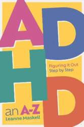 ADHD an A-Z: Figuring it Out