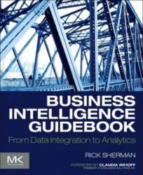 Business Intelligence Guidebook: From Data Integration