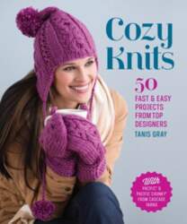 Cozy Knits: 50 Fast & Easy
