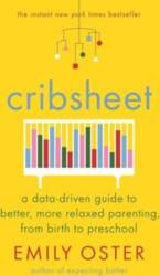 Cribsheet: A Data-Driven Guide to Better