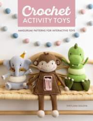 Crochet Activity Toys: Amigurumi Patterns for