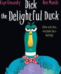 Dick the Delightful Duck