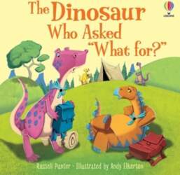 Dinosaur who asked `What for?`