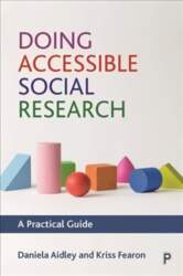 Doing Accessible Social Research: A Practical