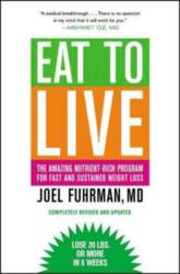 Eat to Live: The Amazing Nutrient-Rich