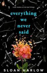 Everything We Never Said, Everything We