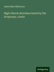 High Church doctrines tested by the