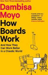 How Boards Work: And How They