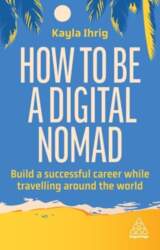 How to Be a Digital Nomad: