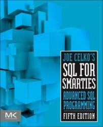 Joe Celko`s SQL for Smarties: Advanced