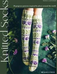 Knitted Socks: 20 Gorgeous Patterns Inspired