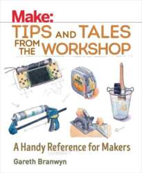 Make: Tips and Tales from the