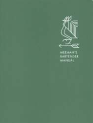 Meehan`s Bartender Manual: [A Cocktail Reference