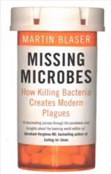 Missing Microbes: How Killing Bacteria Creates