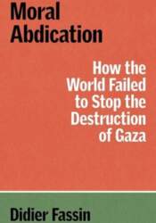 Moral Abdication: How the World Failed