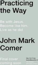 Practicing the Way: Be with Jesus