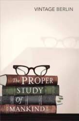 Proper Study Of Mankind: An Anthology