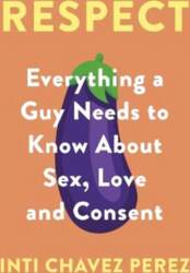 Respect: Everything a Guy Needs to